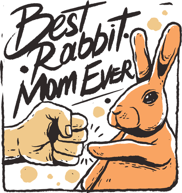 Best Rabbit Mom Ever