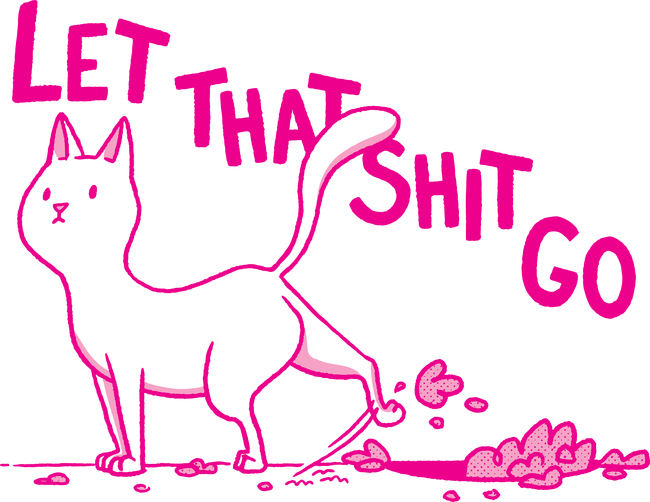 Let that shit go