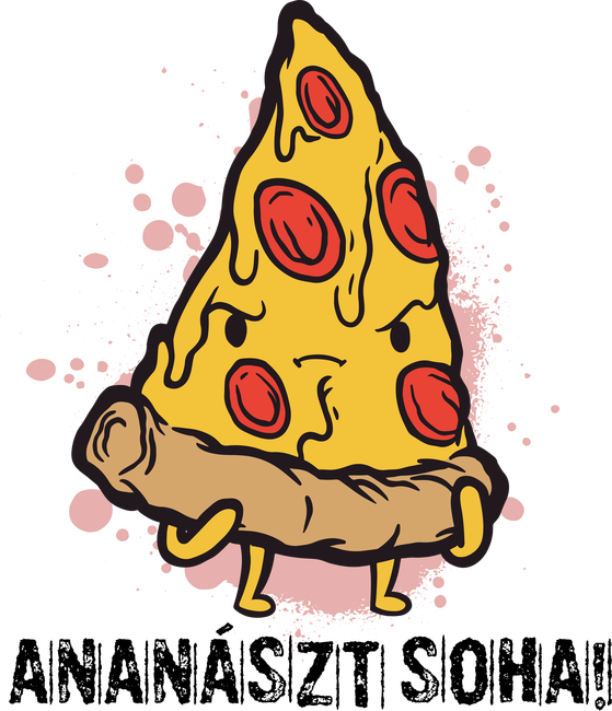 Ananászt soha!