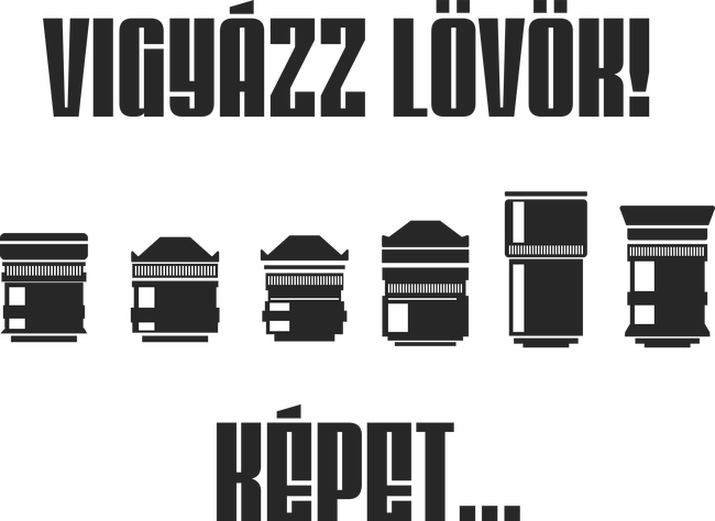 Vigyázz lövök! Képet...