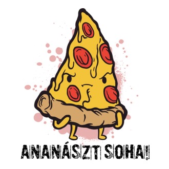 Ananászt soha!