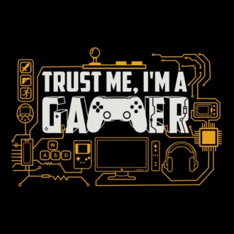 Bízz bennem, gamer vagyok...