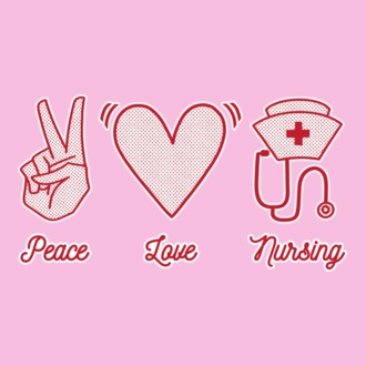 Peace, love, nursing