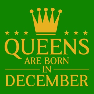 Queens are born in december