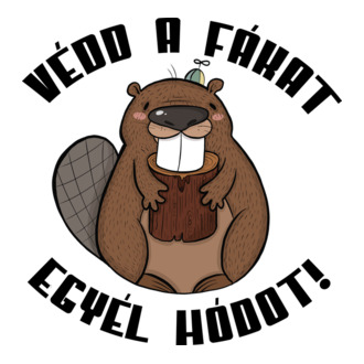 Védd a fákat, egyél hódot!